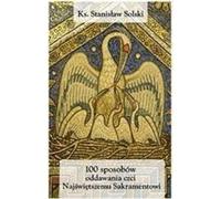 100 façons d'adorer le Saint-Sacrement