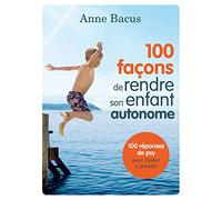 100 façons de rendre son enfant autonome