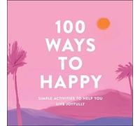 100 Façons D'être Heureux