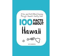 100 Facts about Hawaii: A Fun and Fact-Filled Journey Through Hawaii’s Quirky Side