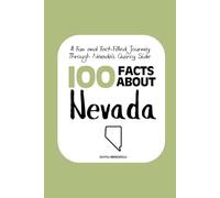 100 Facts about Nevada: A Fun and Fact-Filled Journey Through Nevada’s Quirky Side