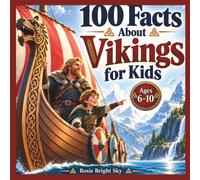 100 Facts About Vikings for Kids (Ages 6-10)