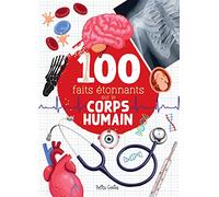 100 faits étonnants sur le corps humain