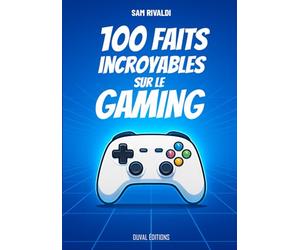 100 Faits Incroyables sur le Gaming: Anecdotes du jeu vidéo, De l’ère des bornes d’arcade aux consoles modernes, un guide complet pour découvrir l’histoire et les curiosités du rétro gaming