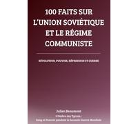 100 faits sur l’Union soviétique et le régime communiste: Révolution, pouvoir, répression et guerre