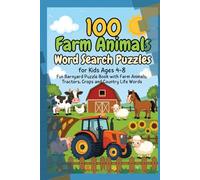 100 Farm Animals Word Search Puzzles for Kids Ages 4-8 - Fun Barnyard Puzzle Book with Farm Animals, Tractors, Crops and Country Life Words: Discover Barn Friends Through Engaging Puzzle Adventures