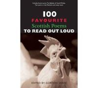 100 Favourite Scottish Poems to Read Out Loud (100 Favourite) Unknown (Auteur)