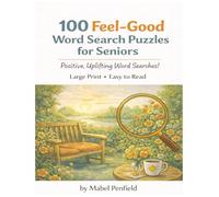 100 Feel-Good Word Search Puzzles for Seniors: Large Print Puzzles Inspired by Friendship, Peace, and Simple Joys
