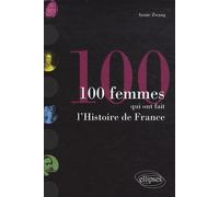 100 femmes qui ont fait l'Histoire de France