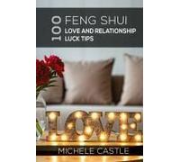 100 Feng Shui Love And Relationship Luck Tips