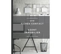 100 FICHES CONTACT AGENT IMMOBILIER: Carnet de 100 Fiches Contact "Achat Bien Immobilier" avec champs à remplir, format 7x10
