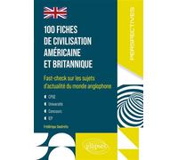 100 fiches de civilisation américaine et britannique Fast-check sur les sujets d'actualité du monde anglophone - Frédérique Sandretto - Ellipses - broché - Méthode de langue
