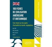 100 fiches de civilisation américaine et britannique: Fast-check sur les sujets d'actualité du monde anglophone