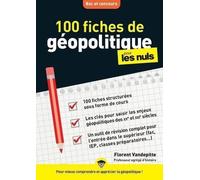 100 Fiches De Géopolitique Pour Les Nuls - Bac Et Concours