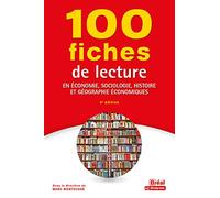 100 fiches de lecture en économie, sociologie, histoire et géographie économiques
