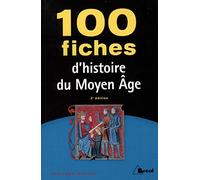 100 fiches de l'histoire du moyen-âge