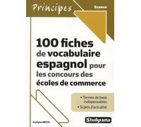 100 fiches de vocabulaire espagnol pour les concours des écoles de commerce