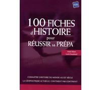 100 fiches d'histoire pour réussir sa prépa: Connaître l'histoire du monde au XXe siècle