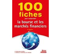 100 Fiches Pour Comprendre La Bourse Et Les Marchés Financiers