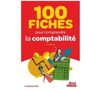 Françoise Ferré – 100 fiches pour comprendre la comptabilité – Manuel – Broché