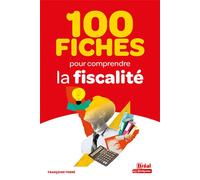 100 fiches pour comprendre la fiscalité - Françoise Ferré - Bréal - broché - Manuel