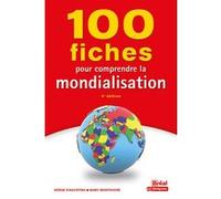100 fiches pour comprendre la mondialisation Serge d' Agostino (Auteur), Marc Montoussé (Auteur)