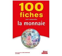 Lou Dumez – 100 fiches pour comprendre la monnaie – broché