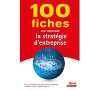 100 fiches pour comprendre la stratégie d'entreprise - Anne-Sophie Fernandez - Bréal - broché - Guide
