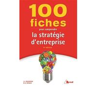 100 fiches pour comprendre la stratégie d'entreprise