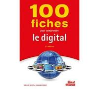 100 fiches pour comprendre le digital Vincent Dutot (Auteur), Charles Perez (Auteur)