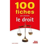 100 Fiches Pour Comprendre Le Droit