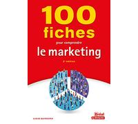 100 fiches pour comprendre le marketing
