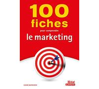 100 fiches pour comprendre le marketing