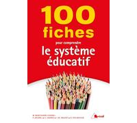 100 fiches pour comprendre le système éducatif