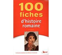 100 Fiches Pour Comprendre Histoire Romaine