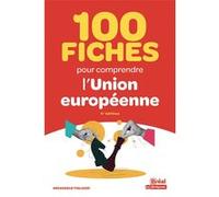 100 fiches pour comprendre l'Union européenne Arcangelo Figliuzzi (Auteur)