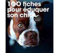 100 fiches pour éduquer son chiot