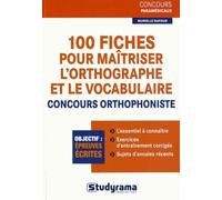 100 Fiches Pour Maîtriser L'orthographe Et Le Vocabulaire - Concours Orthophoniste
