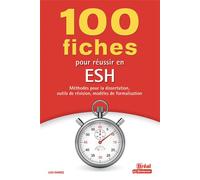 100 fiches pour réussir en ESH Méthodes pour la dissertation, outils de révision, modèles de formalisation - Lou Dumez - Bréal - broché - Scolaire / Universitaire