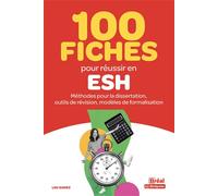 100 fiches pour réussir en ESH Méthodes pour la dissertation, outils de révision, modèles de formalisation - Lou Dumez - Bréal - broché - Scolaire / Universitaire