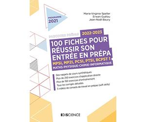 100 fiches pour réussir son entrée en prépa 2022-2023 - Maths-Physique-Chimie-Informatique - 2e éd.: MPSI-MP2I-PCSI-PTSI-BCPST 1 (2022-2023)