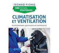 100 fiches pratiques de climatisation et ventilation Fonctionnement, optimisation et maintenance - Léoric Le Roy - Dunod - broché - Scolaire / Universitaire