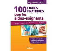 100 fiches pratiques pour les aides-soignants: Préparation au DEAS