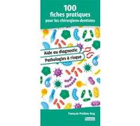 100 fiches pratiques pour les chirurgiens-dentistes François Predine-Hug (Auteur)