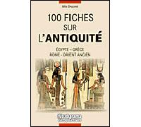 100 fiches sur l'antiquité Egypte, Grèce, Rome, Orient ancien - Alix Ducret - Studyrama Eds - broché - Etude