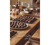 100 Filled Chocolates: The Art of Molding and Centers: Liqueurs, ganaches, and accessible advanced techniques