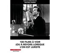 100 films à voir (ou à revoir) lorsque l'on est juriste Mathieu Perrin (Auteur)