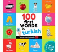 100 first words in turkish: Bilingual picture book for kids: english / turkish with pronunciations