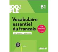 100% FLE B1. Vocabulaire essentiel du français - Livre d'exercices avec didierfle.app