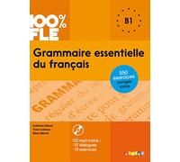 100% FLE - Grammaire essentielle du français B1 - Livre + CD